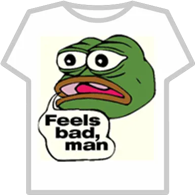  Feels Bad Man Meme T Shirt Roblox Pepe Feels Bad Man Png Feelsbadman Png