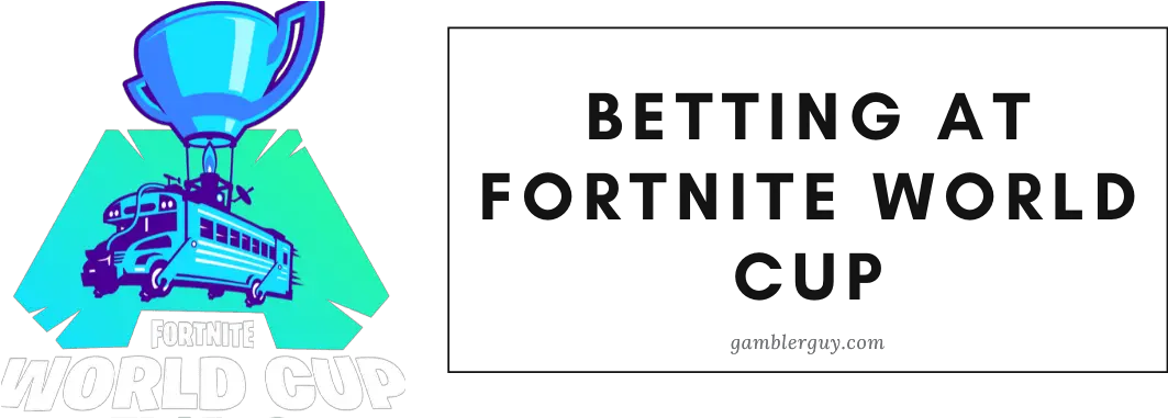  Best Fortnite Betting Sites Updated Odds Bonuses Tips Fortnite World Cup Template Png Fornite Logo Png