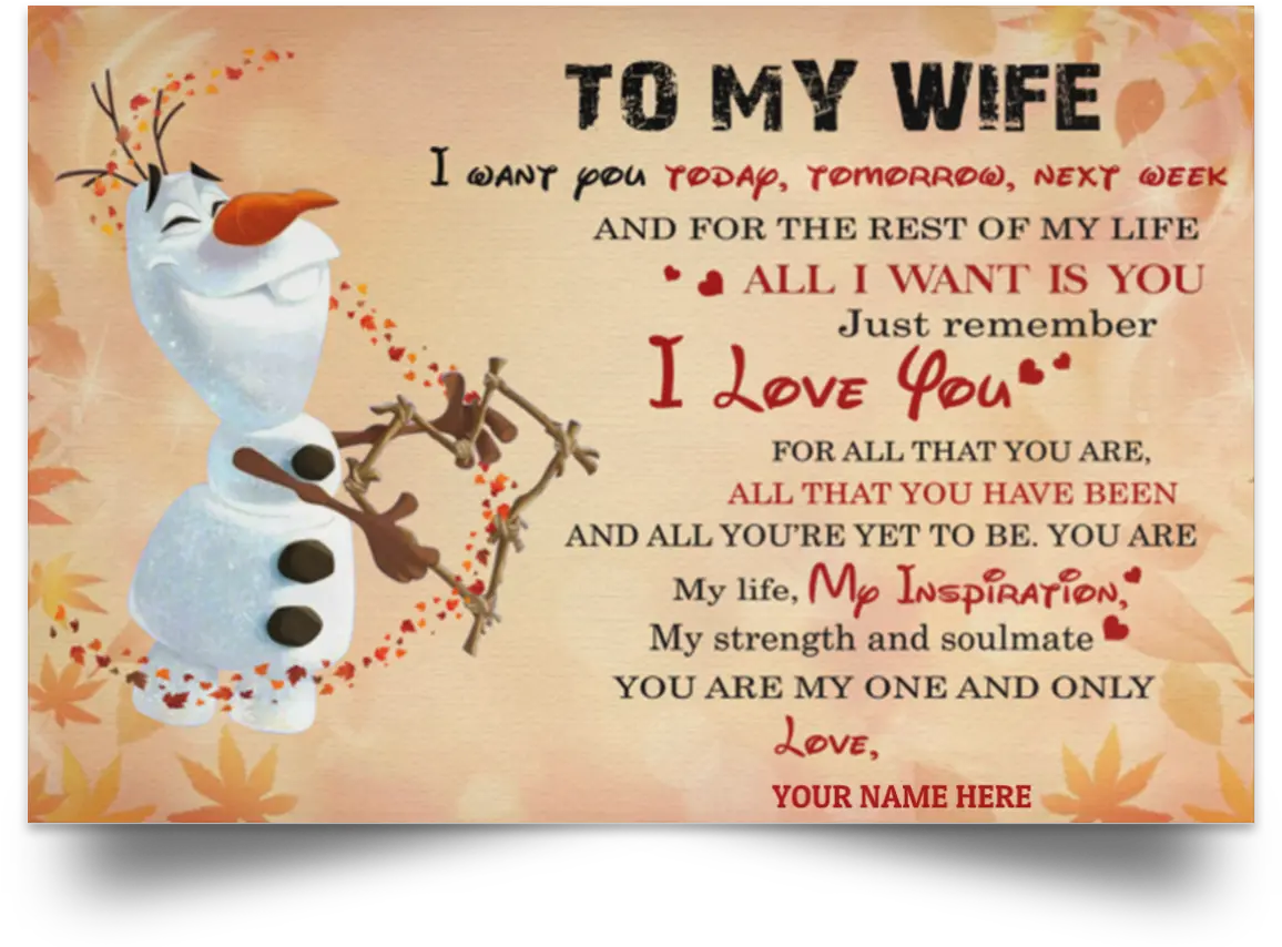  Lucyu0027s Style To My Wife I Want You Today Tomorrow Next Week And For The Rest Of My Life Olaf Poster Best Gift For Wife From Husband With Cute Party Supply Png Olaf Transparent Background