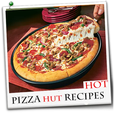  Pizza Recipes Homemade Pizza Hut Png Pizza Hut Png