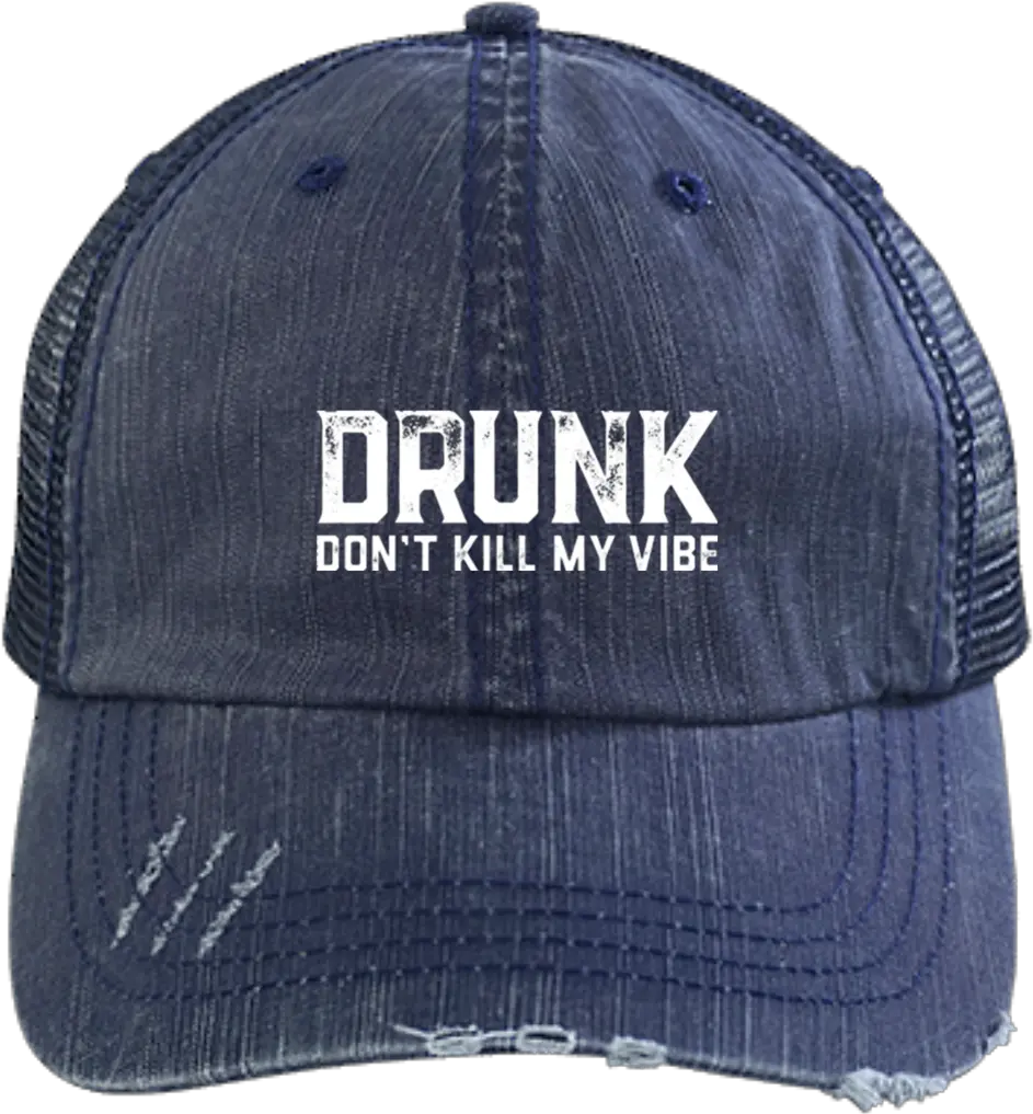  Download Drunk Donu0027t Kill My Vibe Trucker Cap Hats Hat Png Hat Hats Png