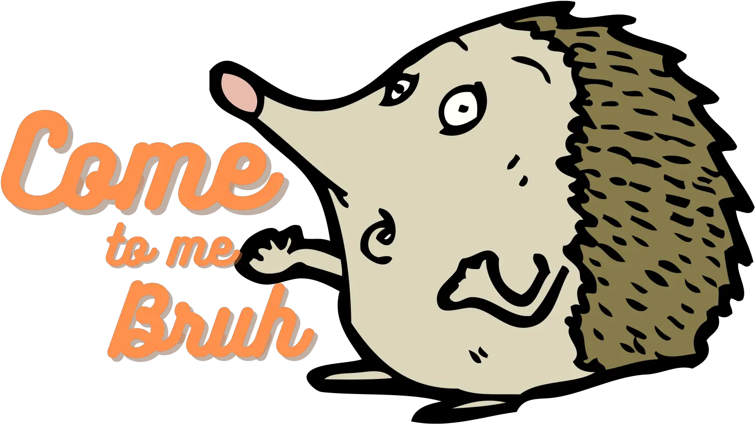  Come To Me Bruh By Bankfishing Hedgehog Cartoon Png Bruh Png