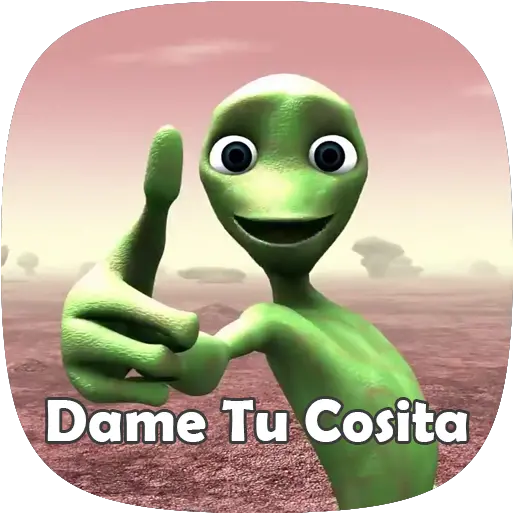  Dame Tu Cosita Da Me Tu Cosi Ta Png Dame Tu Cosita Png