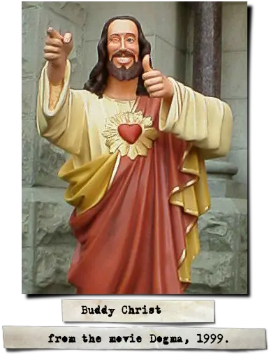  Prop From An American Adventure Fantasy Buddy Jesus Png Buddy Christ Png