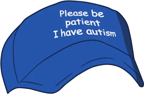  Be Patient I Have Autism Hats Ranked Please Be Patient I Have Autism Hat Png Jotaro Hat Transparent