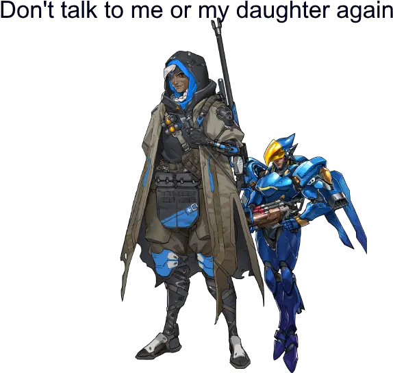  Download Hd Dont Talk To Me Or My Never Stop Fighting For What You Believe Png Ana Overwatch Png