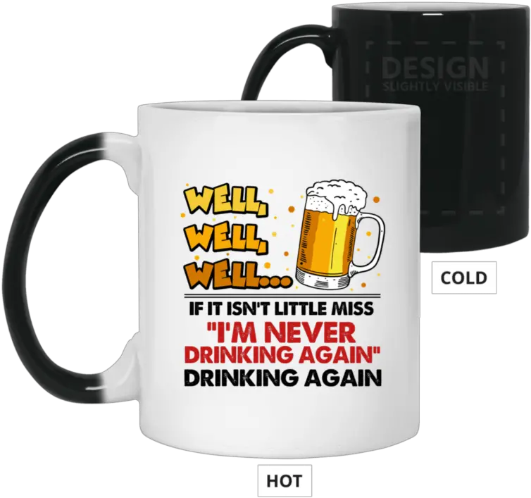  Well If It Isnu0027t Little Miss Iu0027m Never Drinking Again Funny Coffee Mug Beer Stein Water Bottle Valentines Day Color Changing Mug Png Mug Root Beer Logo