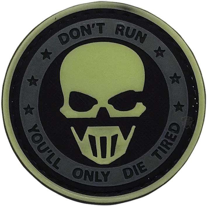  Donu0027t Run Youu0027ll Only Die Tired Ghost Glow In The Dark Morale Patch Don T Run You Ll Only Die Tired Patch Png Trump Punisher Logo