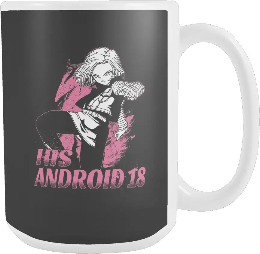  Super Saiyan His Android 18 15oz Coffee Mug Tl00499m5 Android 18 T Shirt Png Android 18 Png