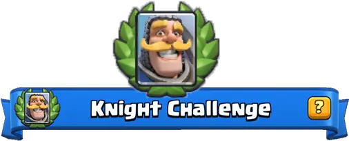  Knight Challenge The Best Deck Clash Royale Fan Site Cartoon Png Royale Knight Png