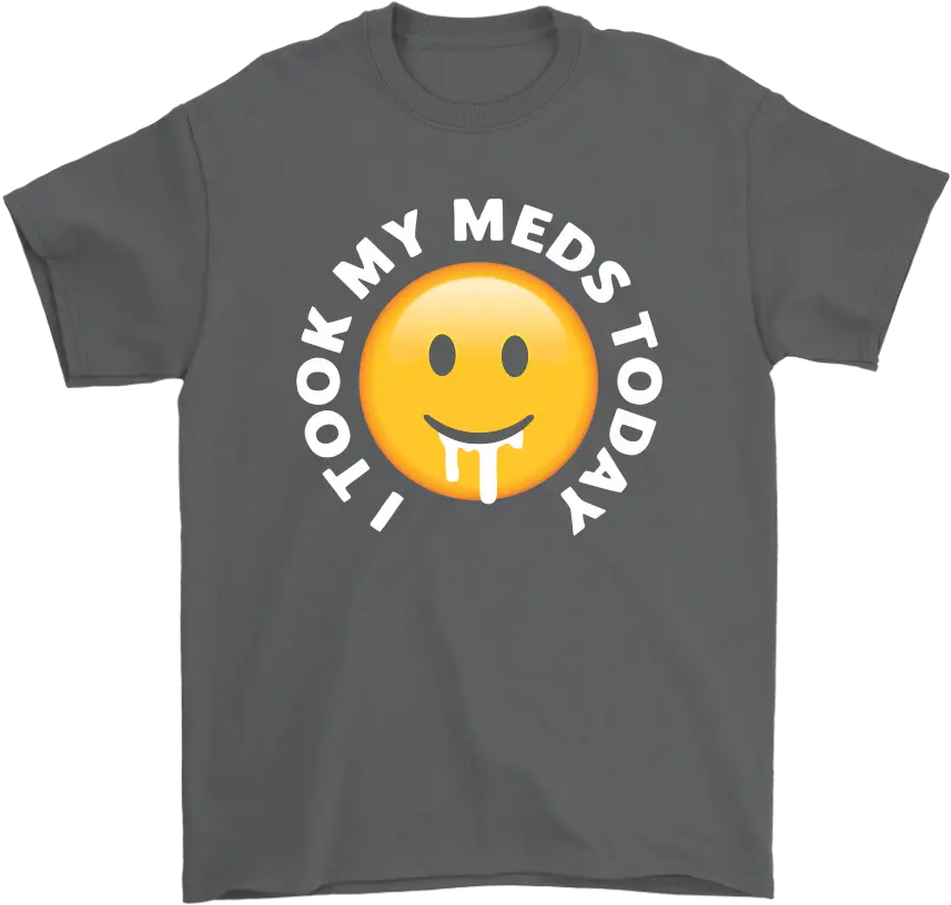  I Took My Meds Today Smiley Emoji Shirts U2013 Potatotee Store United States Army Reserve Png Smiley Emoji Png