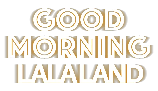  Good Morning La Land Good Morning Lala Land Logo Png Good Morning Logo