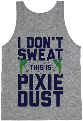  I Donu0027t Sweat This Is Pixie Dust Sleeveless Shirt Png Magic Dust Png