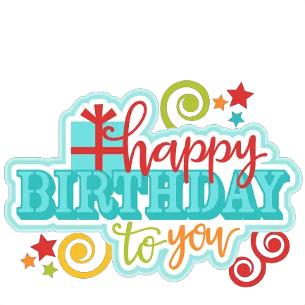  Download Happy Birthday Clipart Happy Birthday To You Clipart Png Birthday Clipart Transparent Background