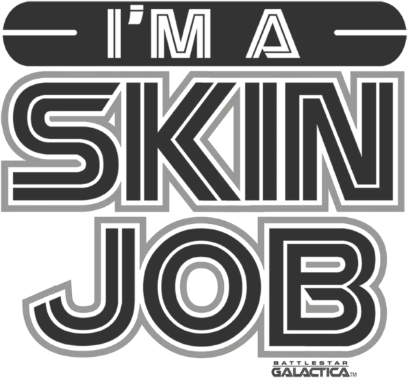  Battlestar Galactica Im A Skin Job Graphic Design Png Battlestar Galactica Logos