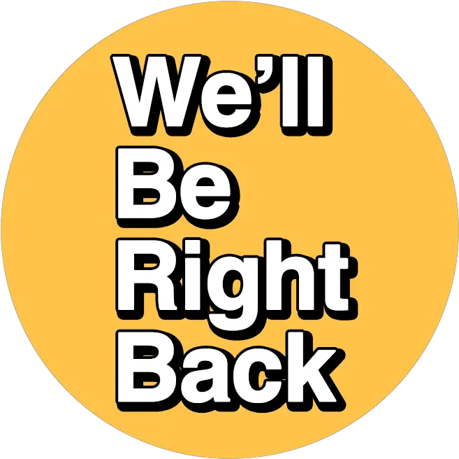  We Ll Be Right Back Png Clipart Dot Be Right Back Png