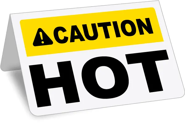  Caution Hot Tent Sign Caution Hot Sign Png Caution Sign Png