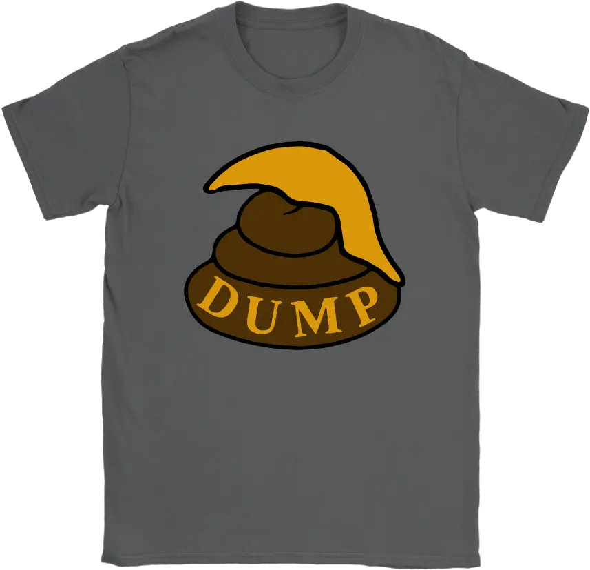  Trump Dump A Piece Of Shit With Hair Shirts Taco Png Trump Hair Png