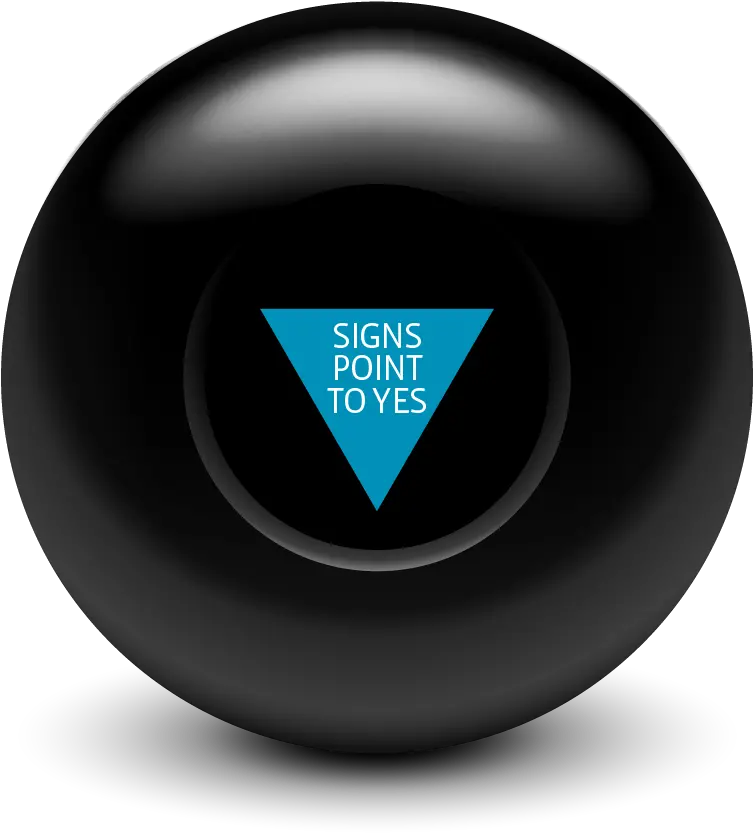  Ask The Magic 8 Ball Magic 8 Ball Signs Point To Yes Png Magic 8 Ball Png