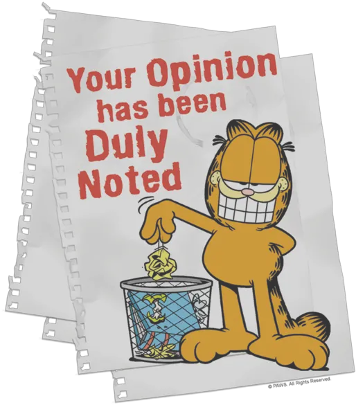  Garfield Garfield Your Opinion Has Been Duly Noted Duly Noted Png Garfield Transparent