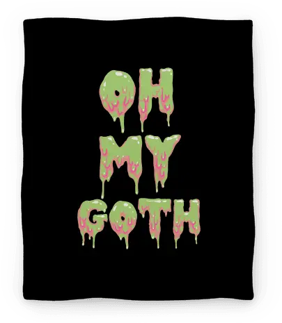  Oh My Goth Blankets Lookhuman Oh My Goth Png Goth Png