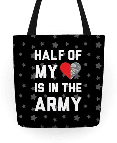  Download Half My Heart Is In The Army Tote Not All Those Tote Bag Png Half Heart Png