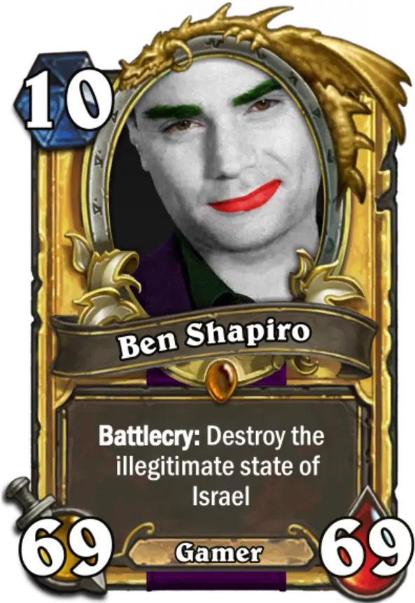  Ben Shapiro Destroys Liberals Hearthstone Card Meme Png Ben Shapiro Png