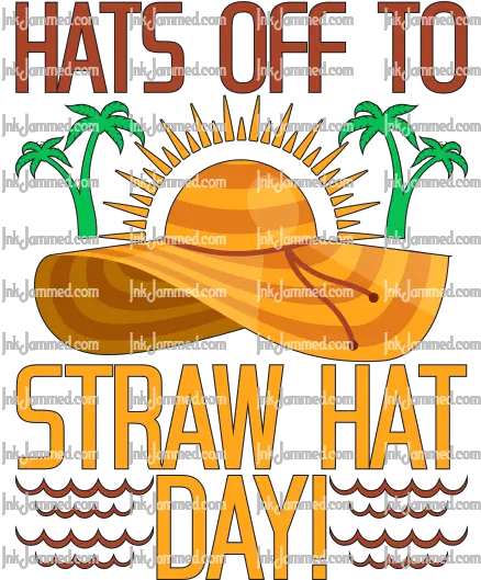  Hats Off To Straw Hat Day Natural Foods Png Straw Hat Transparent