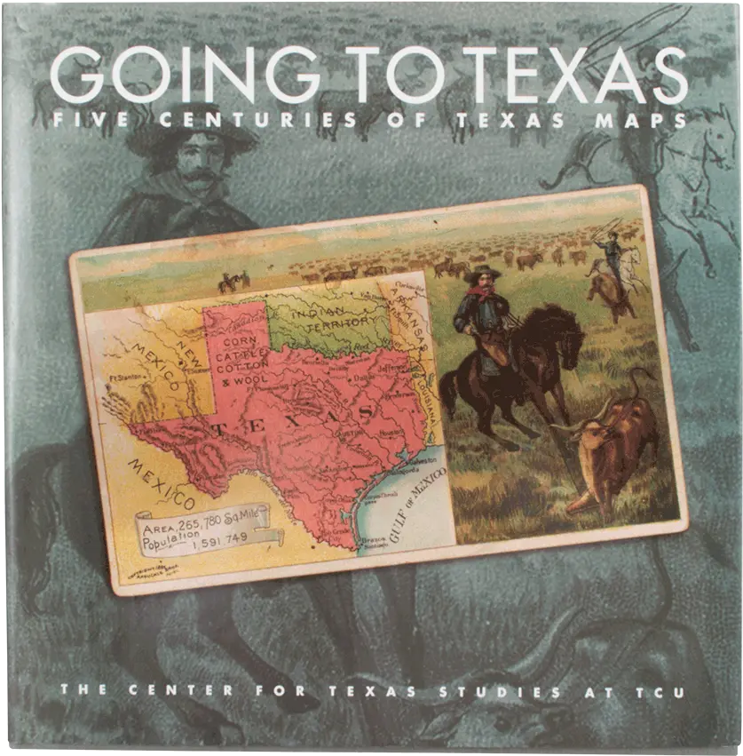  Going To Texas Five Centuries Of Maps Atlas Png Texas Map Png