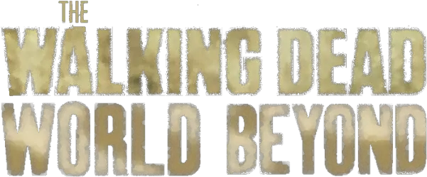  World Beyond To Debut Walking Dead The World Beyond Logo Png Walking Dead Logo Png