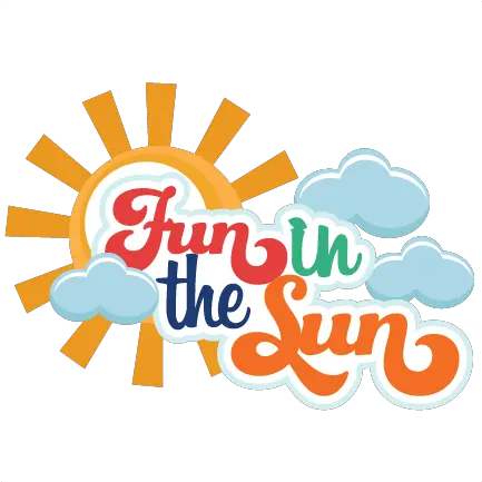  Fun In The Sun Svg Scrapbooking Title Cut Files Fun In The Sun Logo Png Summer Sun Png