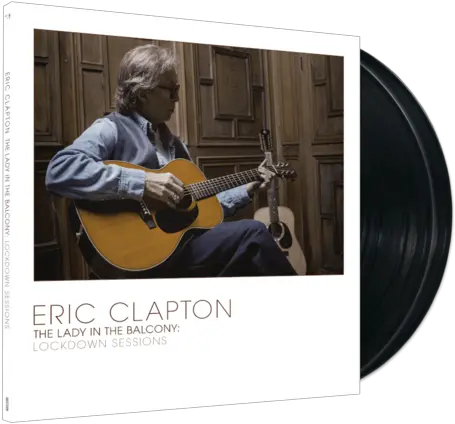  Bravado Eric Clapton Anniversary Deluxe Edition Eric Eric Clapton The Lady In The Balcony Lockdown Sessions Vinyl Lp Png William Steinberg Emi Icon