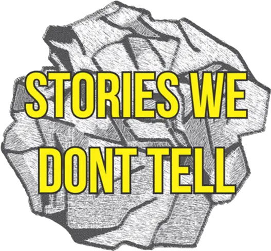  Stories We Dont Tell Png Why Logo