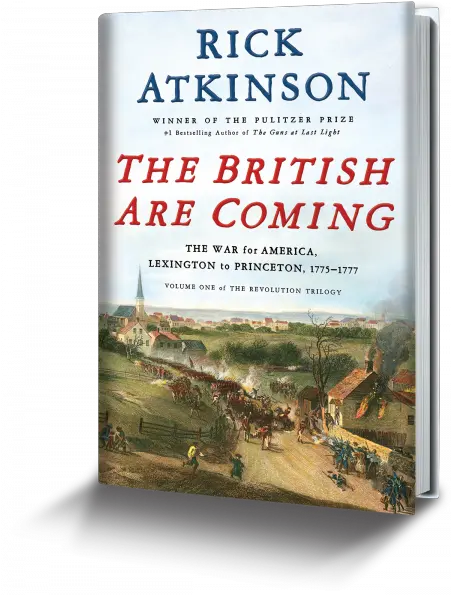  Rick Atkinson And The Revolutionary War George British Are Coming Rick Atkinson Png Despised Icon Live