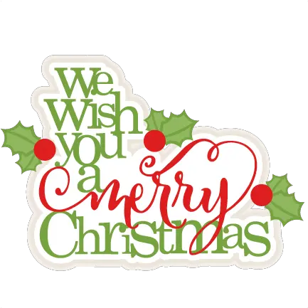  We Wish You A Merry Christmas Scrapbook Title Cut Clipart We Wish You A Merry Christmas Png Merry Christmas Transparent