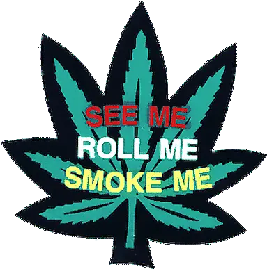  Sticker See Roll Smoke Me Pot Leaf Weed Marijuana Stoner Cannabis Decal 11080 Ebay Emblem Png Pot Leaf Transparent