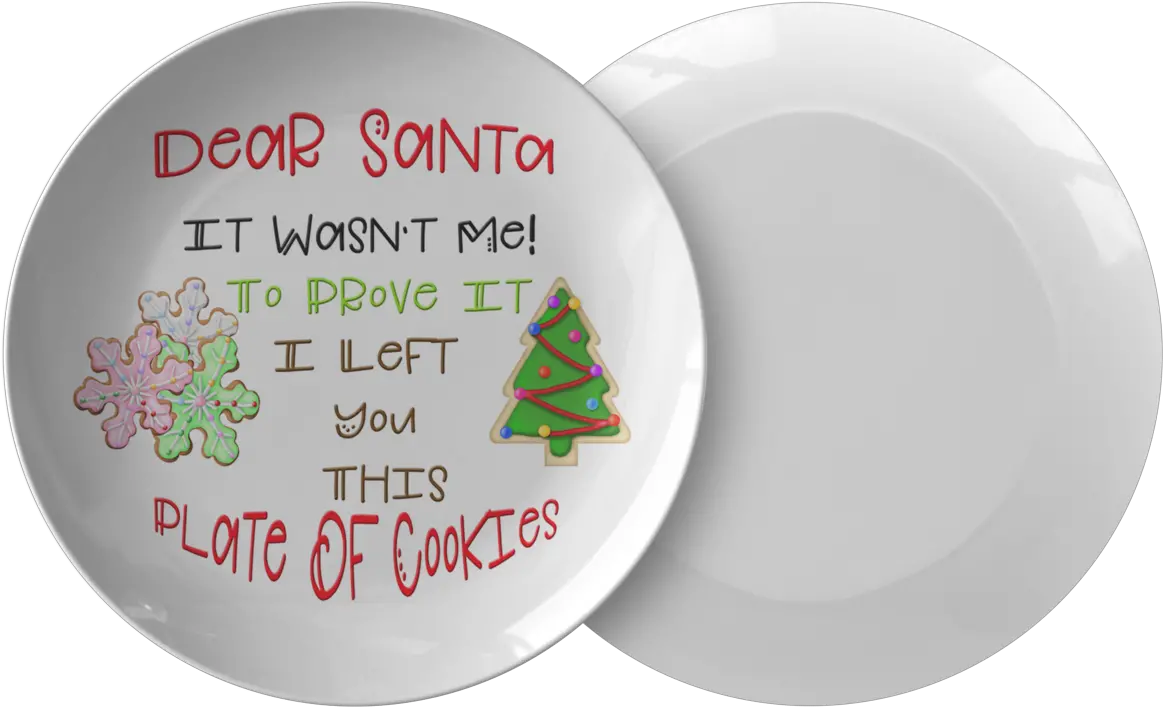  Cookies For Santa Plate Dear It Wasnu0027t Me Santau0027s Naughty List Christmas Tree Png Plate Of Cookies Png