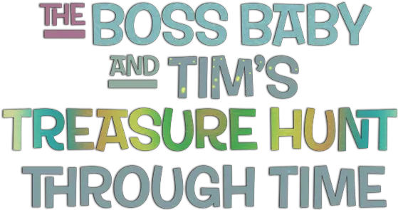  The Boss Baby And Tims Treasure Hunt Poster Png The Boss Baby Logo