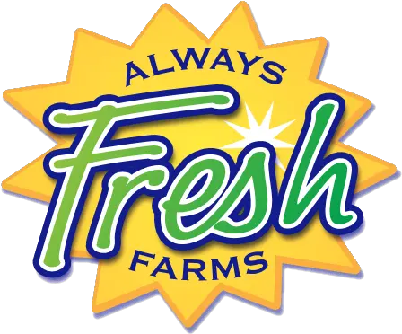  Always Fresh Farms Always Fresh Png Fresh Png