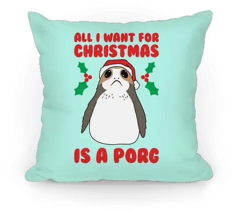  Christmas Is A Porg Throw Pillow All I Want For Christmas Is A Dogs Png Porg Png