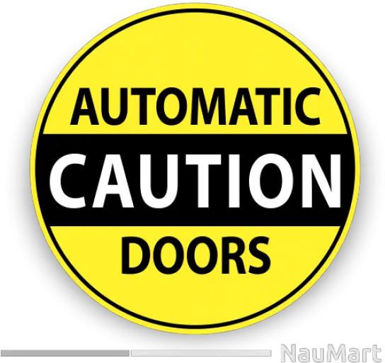  Automatic Door Caution Sign Sticker Decal Circle Png Caution Sign Png