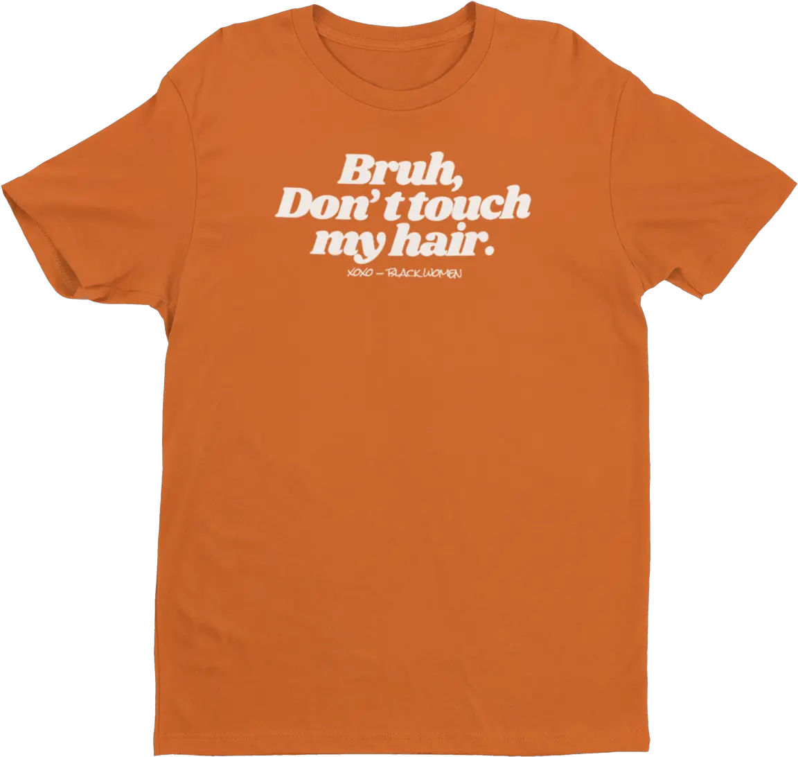  Bruh Donu0027t Touch My Hair Tee Shirts About Books For Kids Png Bruh Png