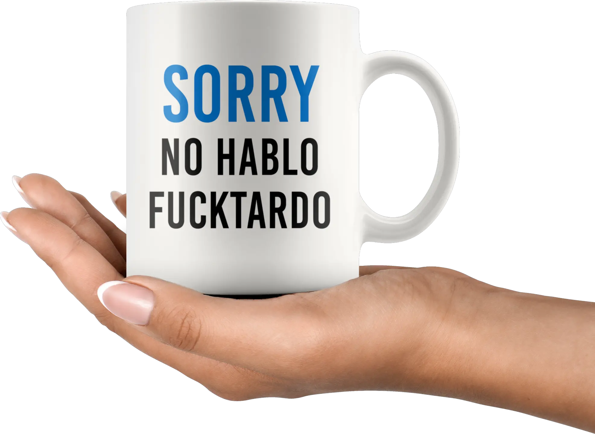  Mugs Cups Decorative Collectibles Sorry No Hablo Without You I Am Just Cold Png Mug Transparent