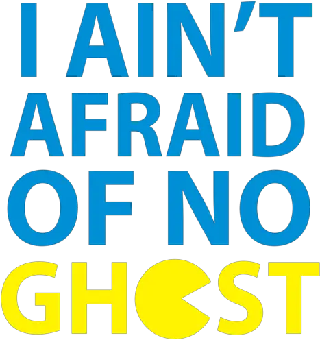  Pacman Blue Ghost Png Pac Man I Ain T Afraid Of No Ghosts Ain T Afraid Of No Ghost Pacman Pacman Ghosts Png