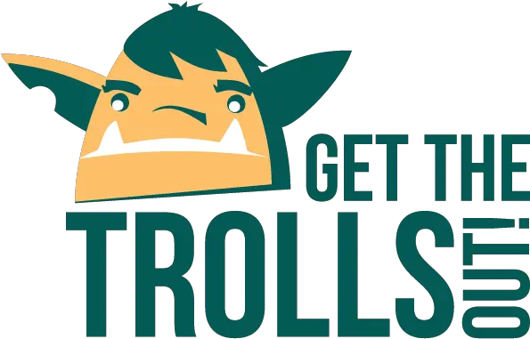  Get The Trolls Out Get The Trolls Out Png Troll Png