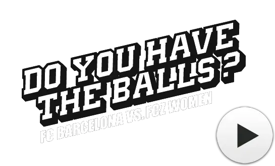  Do You Have The Balls Fc Barcelona Vs Fcz Women Do You Have The Balls Png Fc Barcelona Logo