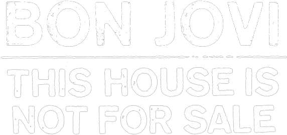  Bon Jovi En Chile Venta Oficial De Entradas 2017 Bon Jovi This House Is Not For Sale Logo Png Bon Jovi Logo