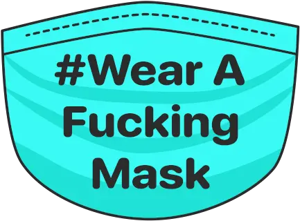  Wearafuckingmask A Movement To Get People To Graphic Design Png Fun Border Png