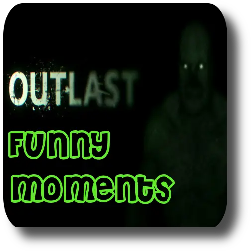  Outlast Funny Moments Imagenes Para Metroflog Con Frases Png Outlast Logo Transparent