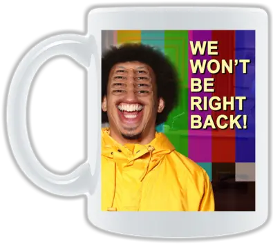  We Wont Be Right Back Serveware Png Be Right Back Png